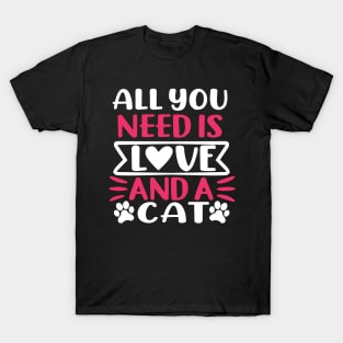 All You Need Is Love And A Cat T-Shirt